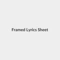 Framed Lyrics Sheet