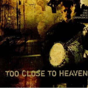 Too Close to Heaven