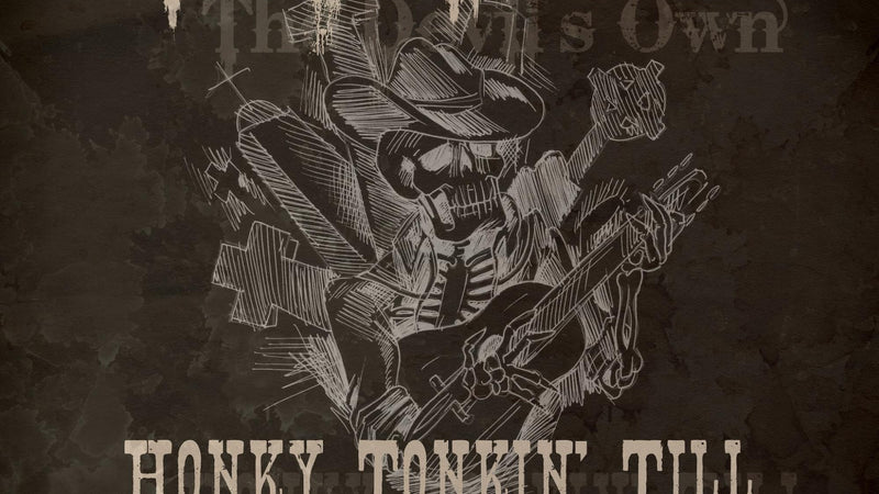 Honky Tonkin' Til the Coffin